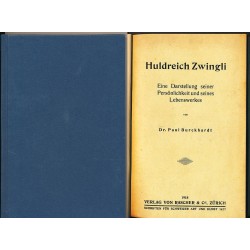 Paul Burckhardt, Huldreich Zwingli - eine Darstellung seiner Persönlichkeit und seines Lebenswerkes