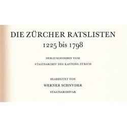 Die Zürcher Ratsherrenlisten 1225 bis 1798