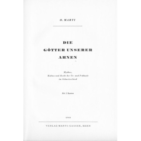 Marti o., "Die Götter unserer Ahnen", Mythos, Kultus und Recht der Uhr- und Frühzeit im Schweizerland