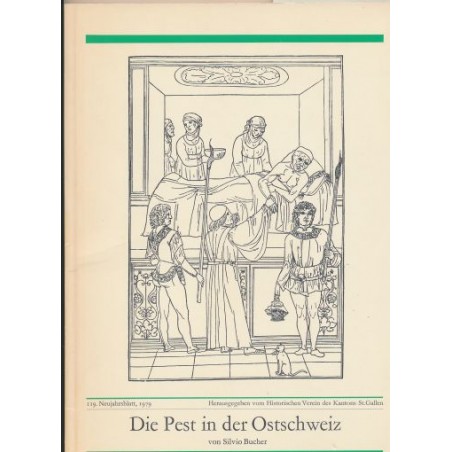 Die Pest in der Ostschweiz, von Silvio Bucher