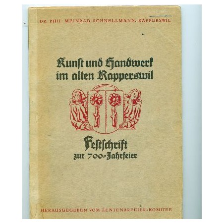 Kunst und Handwerk im alten Rapperswil - Festschrift zur 700-Jahrfeier