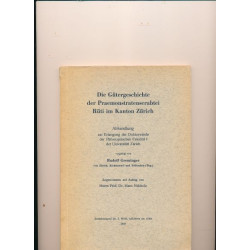 Die Geschichte der Praemonastrenserabtei Rüti im Kanton Zürich