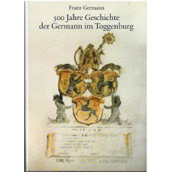 500 Jahre Geschichte der Germann im Toggenburg