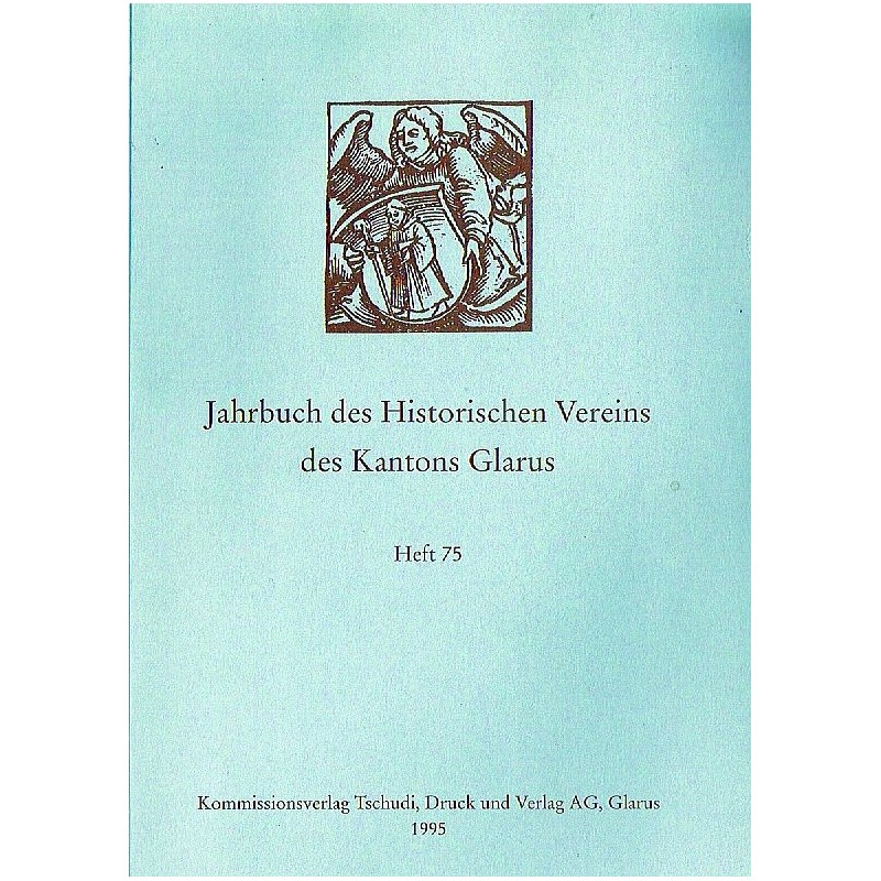 Jahrbuch des Historischen Vereins des Kantons Glarus, Heft 75/1995