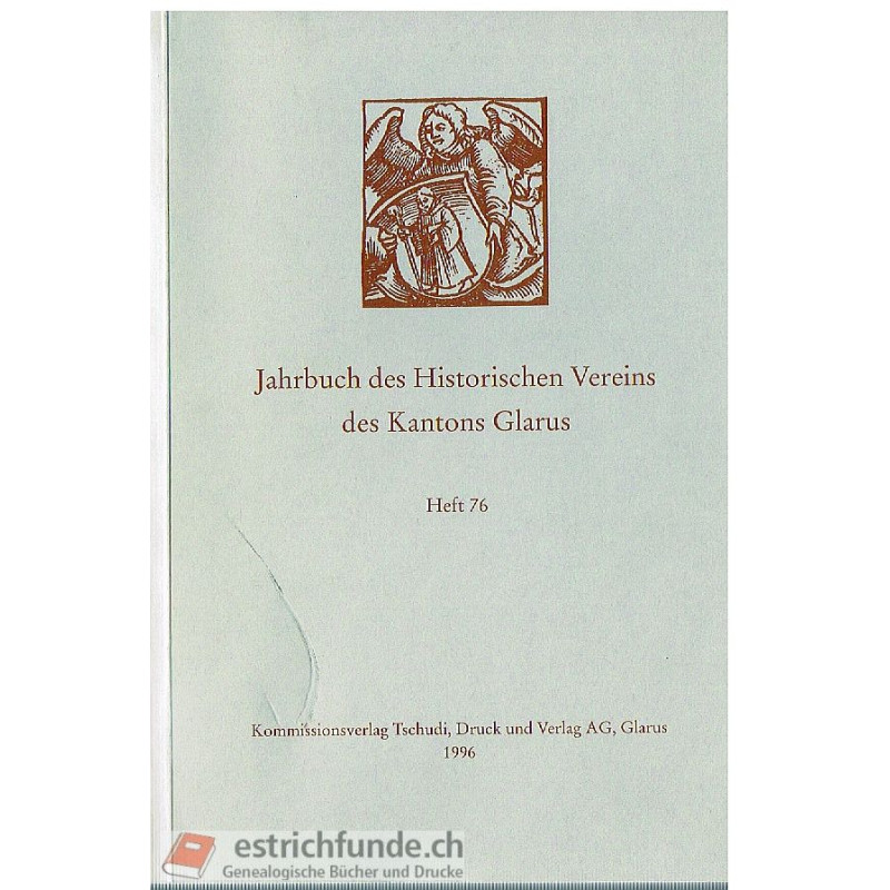 Jahrbuch des Historischen Vereins des Kantons Glarus Heft 76/1996