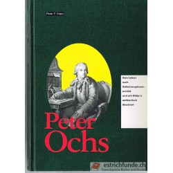 Peter Ochs, Sein Leben nach Selbstzeugnissen erzählt und mit Bildern authentisch illustriert