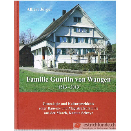 Familie Guntlin von Wangen 1513 - 2013