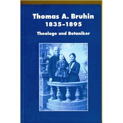 Thomas A. Bruhin 1835-1895, Theologe und Botaniker