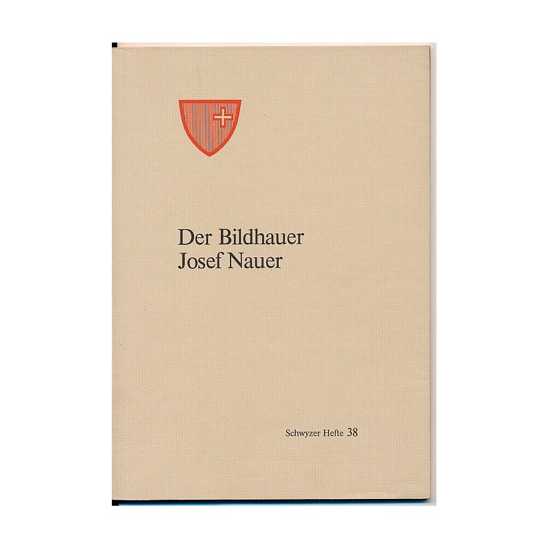 Der Bildhauer Josef Nauer, Kulturkommission des Kantons Schwyz, 1986, 1986