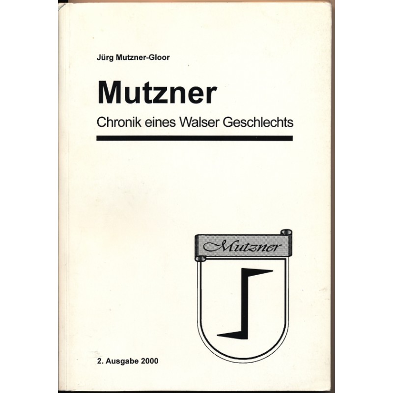  "Mutzner", Chronik eines Walser Geschlechts