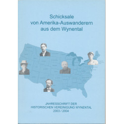 Schicksale von Amerika-Auswanderern aus dem Wynental