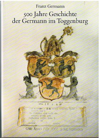 500 Jahre Geschichte der Germann im Toggenburg