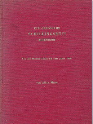 Albin Marty, Die Genossame Schillingsrüti Altendorf