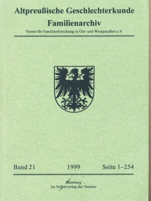 Altpreussische Geschlechterkunde Band 21, mit NK-Liste Diethelm von Schübelbach