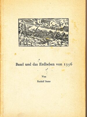 Basel und das Erdbeben von 1356 Rudolf Suter 1956