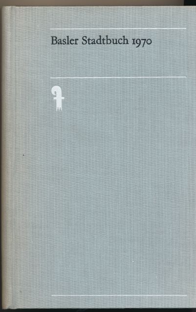Basler Stadtbuch 1970, Jahrbuch für Kultur & Geschichte