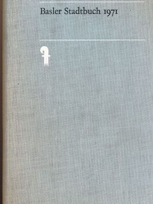 Basler Stadtbuch 1971, Jahrbuch für Kultur & Geschichte