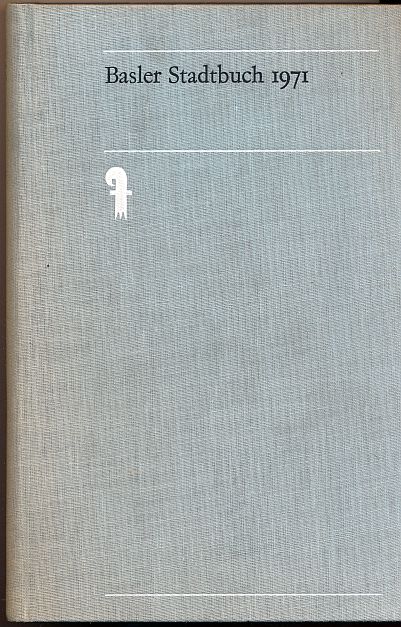 Basler Stadtbuch 1971, Jahrbuch für Kultur & Geschichte