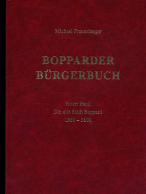 Bopparder Bürgerbuch, Erster Band