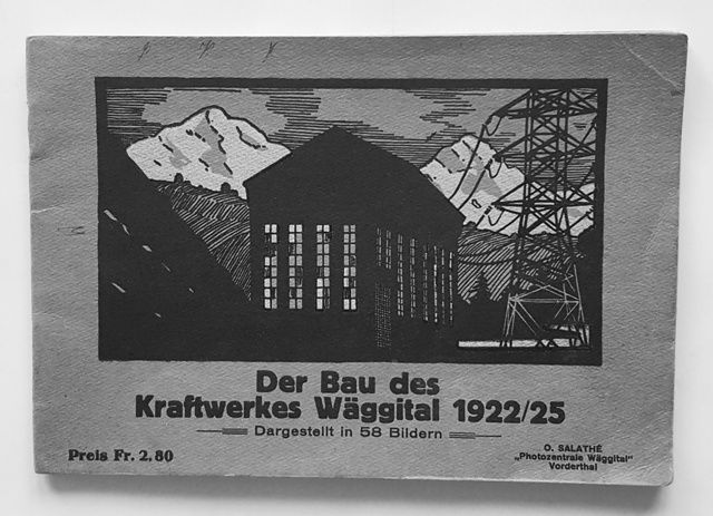 Der Bau des Kraftwerkes Wäggital 1922/25