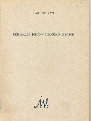 Der Maler Johann Melchior Wyrsch