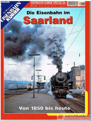 Die Eisenbahn im Saarland, Heft Eisenbahnkurier special 86