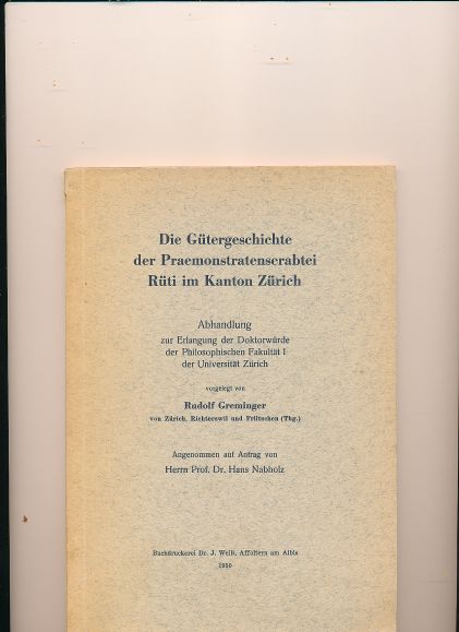 Die Gütergeschichte der Praemonastrenserabtei Rüti im Kanton Zürich