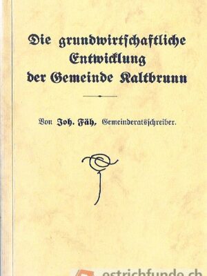 Die grundwirtschaftliche Entwicklung der Gemeinde Kaltbrunn
