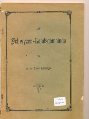 Die Schwyzer-Landsgemeinde  Dr. jur. Xaver Schnüriger