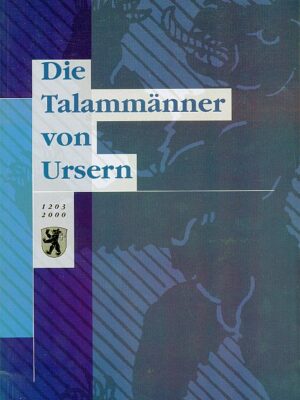 Die Talammänner von Urseren 1203 - 2000 Meyer Isidor