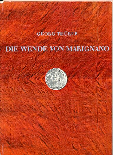 Die Wende von Marignano, Georg Thürer