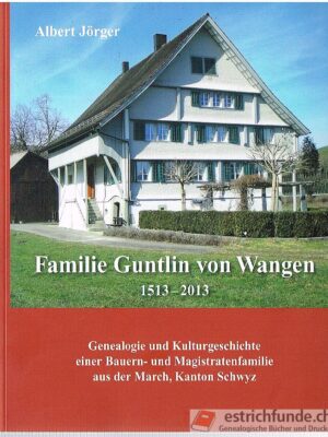 Familie Guntlin von Wangen 1513 - 2013