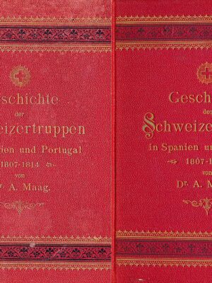 Geschichte der Schweizertruppen im Kriege Napoleons I in Spanien und Portugual (1807-1814)