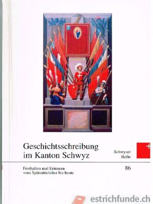 Geschichtsschreibung im Kanton Schwyz