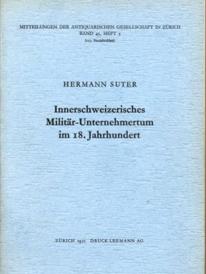 Innerschweizerisches Militär-Unternehmertum im 18. Jahrhundert