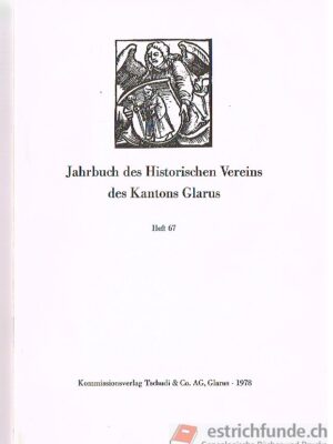 Jahrbuch des Historischen Vereins des Kantons Glarus Heft 67/1978