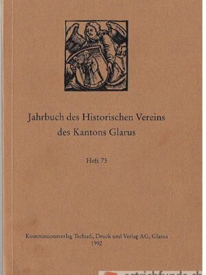 Jahrbuch des Historischen Vereins des Kantons Glarus Heft 73/1992