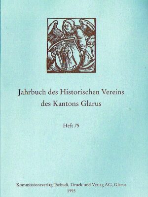 Jahrbuch des Historischen Vereins des Kantons Glarus, Heft 75/1995