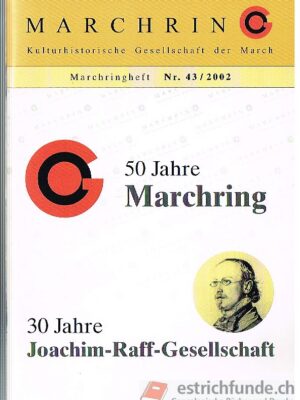 Marchring-Heft Nr. 43/2002, 50 Jahre Marchring, 30 Jahre Joachim-Raff-Gesellschaft