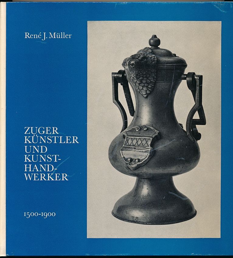 Müller René J., Zuger Künstler und Kunsthandwerker 1500 - 1900