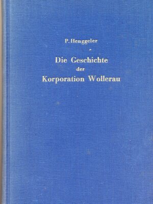 P. Henggeler, Die Geschichte der Korporation Wollerau