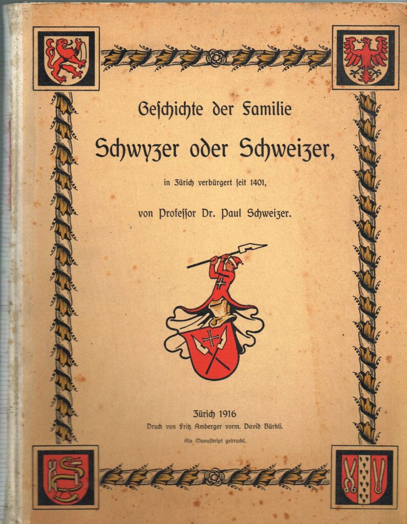 Paul Schweizer,Geschichte der Familie Schwyzer oder Schweizer, in Zürich verbürgert seit 1401