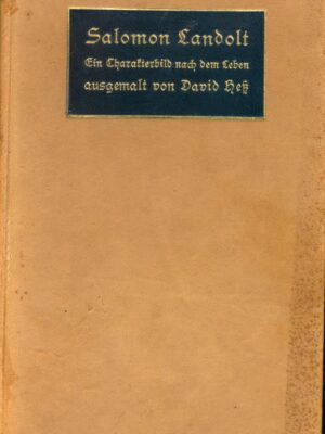 Salomon Landolt, ein Charakterbild nach dem Leben