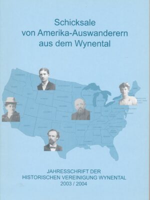 Schicksale von Amerika-Auswanderern aus dem Wynental
