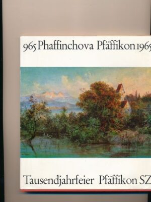 Tausendjahrfeier Pfäffikon SZ - 965 Phaffinchova Pfäffikon 1965