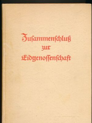 Zusammenschluss zur Eidgenossenschaft
